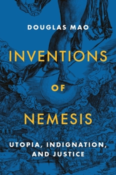 Hardcover Inventions of Nemesis: Utopia, Indignation, and Justice Book