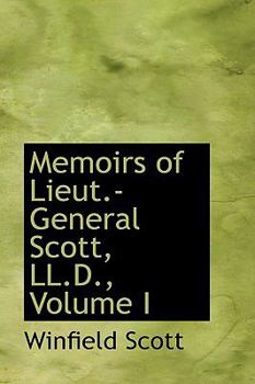 Paperback Memoirs of Lieut.-General Scott, LL.D., Volume I Book