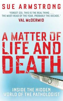 Paperback A Matter of Life and Death: Inside the Hidden World of the Pathologist Book