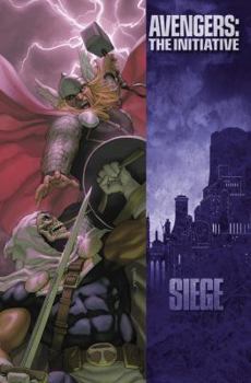Avengers: The Initiative, Volume 6: Siege - Book #6 of the Avengers: The Initiative (Collected Editions)