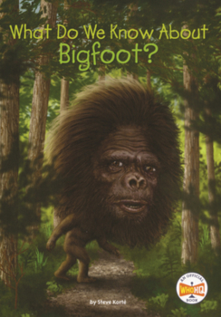 Library Binding What Do We Know about Bigfoot? Book