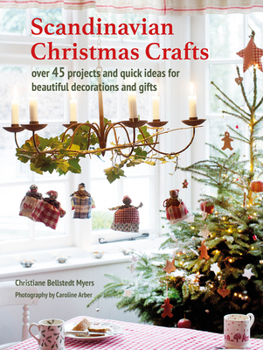 Paperback Scandinavian Christmas Crafts: Over 45 Projects and Quick Ideas for Beautiful Decorations & Gifts Book