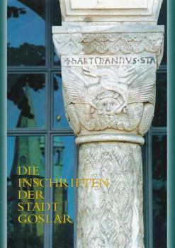 Hardcover Die Inschriften Der Stadt Goslar [German] Book