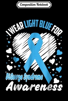 Paperback Composition Notebook: I Wear Light Blue For DiGeorge Syndrome Awareness Journal/Notebook Blank Lined Ruled 6x9 100 Pages Book