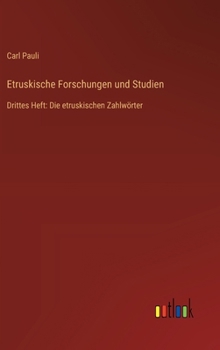 Etruskische Forschungen und Studien: Drittes Heft: Die etruskischen Zahlwörter (German Edition)