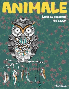Paperback Libri da colorare per adulti - Mandala - Animale [Italian] Book