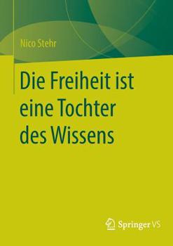 Paperback Die Freiheit Ist Eine Tochter Des Wissens [German] Book