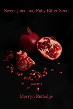 Paperback Sweet Juice and Ruby-Bitter Seed Book