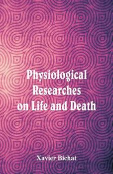 Paperback Physiological Researches on Life and Death Book