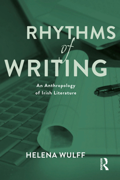 Hardcover Rhythms of Writing: An Anthropology of Irish Literature Book