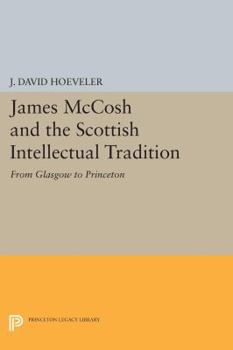 Paperback James McCosh and the Scottish Intellectual Tradition: From Glasgow to Princeton Book