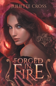 Forged in Fire - Book #1 of the Vessel Trilogy