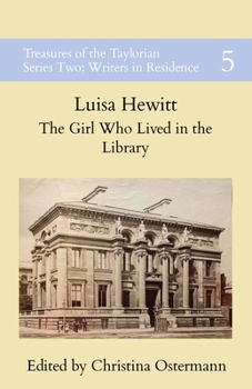 The Girl Who Lived in the Library (Treasures of the Taylorian: Writers in Residence)