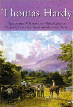 Thomas Hardy: Tess of the D'Urbervilles The Mayor of Casterbridge Far from the Madding Crowd