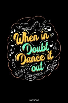 When In Doubt Dance It Out: Liniertes Notizbuch A5 - Salsa Tanzen Notizheft I Tanzlehrer Spruch Latin Salsero T�nzer Geschenk