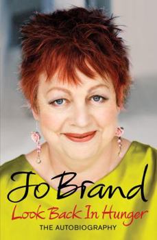 Hardcover Look Back in Hunger: The Autobiography. Jo Brand Book