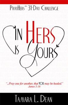 PrayHers 31-Day Challenge~ In Hers is Yours by Tamara L. Dean
