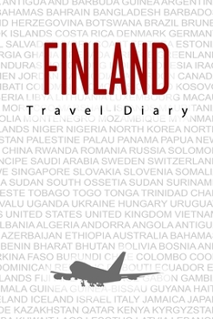 Finland Travel Diary: Travel and vacation diary for Finland. A logbook with important pre-made pages and many free sites for your travel memories. For a present, notebook or as a parting gift
