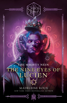 Hardcover Critical Role: The Mighty Nein--The Nine Eyes of Lucien Book