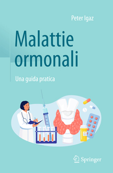 Paperback Malattie Ormonali: Una Guida Pratica [Italian] Book