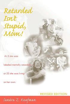 Paperback Retarded Isn't Stupid, Mom! Revised Edition Book