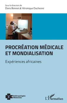 Paperback Procréation médicale et mondialisation: Expériences africaines [French] Book