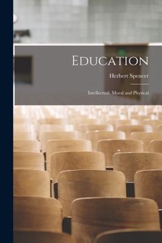 Paperback Education: Intellectual, Moral and Physical Book