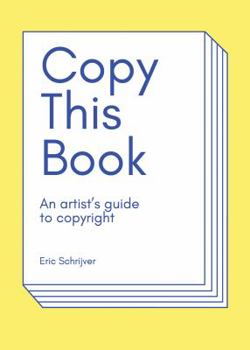 Paperback Copy This Book: An Artist's Guide to Copyright Book