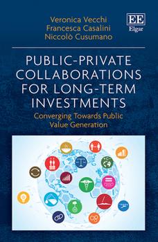 Hardcover Public-Private Collaborations for Long-Term Investments: Converging Towards Public Value Generation Book