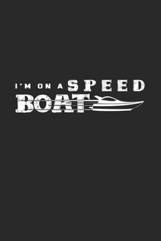 I'm on a speed boat: 6x9 Speedboat | lined | ruled paper | notebook | notes