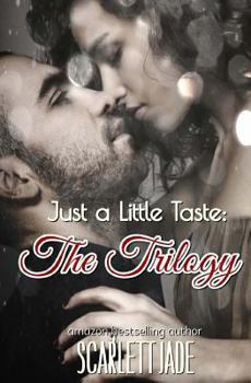 Just a Little Taste: The Trilogy - Book  of the Just a Little Taste