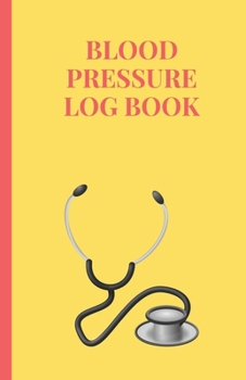 Blood Pressure Log Book: Well Designed Daily Record Blood Pressure Log Book. It has 104 pages 5.5" by 8.5" size. (Daily Monitoring Blood Pressure)