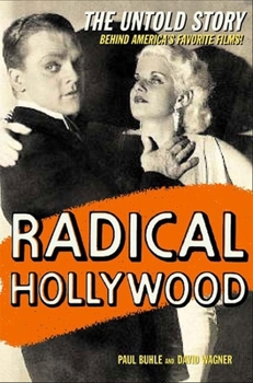 Hardcover Radical Hollywood: The Untold Story Behind America's Favorite Movies Book