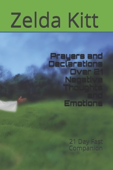 Paperback Prayers and Declarations Over 21 Negative Thoughts and Emotions: 21 Day Fast Companion Book