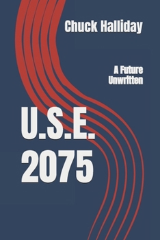 Paperback U.S.E. 2075: A Future Unwritten Book