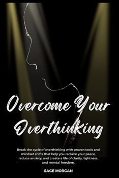 Paperback Overcome From Overthinking: Escape the Loop of Overthinking and Reclaim Your Peace Book