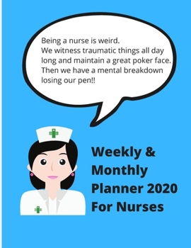 Paperback Being a nurse is weird. We witness traumatic things all day long and maintain a great poker face.: Ideal funny gift christmas/birthday - Funny Nurses Book