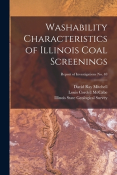 Washability Characteristics of Illinois Coal Screenings; Report of Investigations No. 48