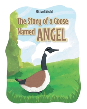 Paperback The Story of a Goose Named Angel Book