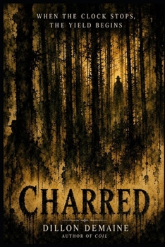 Charred: A Small Town Cosmic Horror Nightmare (The Forgotten Towns)