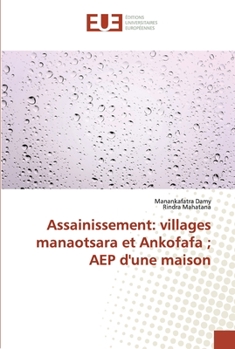 Paperback Assainissement: villages manaotsara et Ankofafa; AEP d'une maison [French] Book