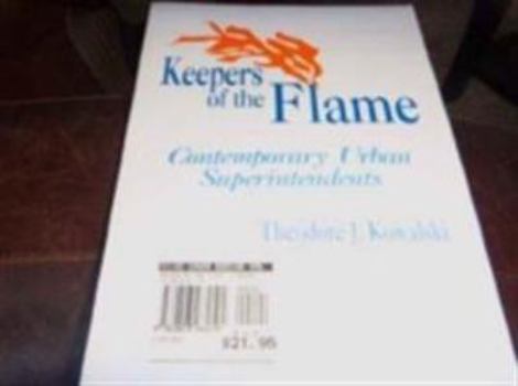 Paperback Keepers of the Flame: Contemporary Urban Superintendents Book