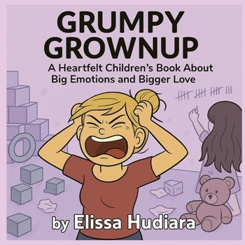 Paperback Grumpy Grownup: A Heartfelt Children's Book About Big Emotions and Bigger Love Book