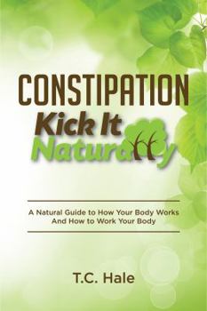 Paperback Constipation: Kick It Naturally Book