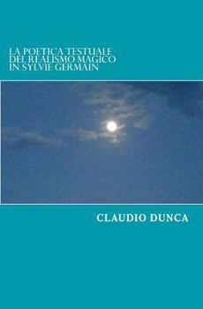 La poetica testuale del realismo magico in Sylvie Germain: Le livre des nuits, Nuit-d'Ambre, Jours de col�re