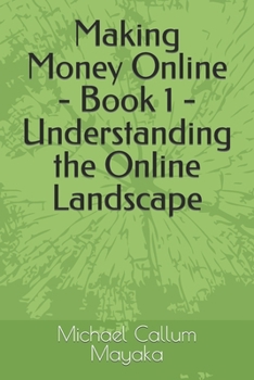 Paperback Making Money Online - Book 1 - Understanding the Online Landscape Book