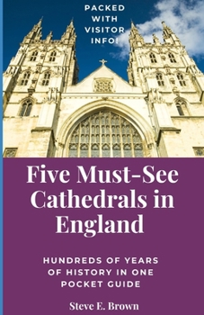 Five Must See Cathedrals in England: Hundreds of years of history in one pocket guide