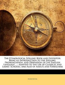 The Etymological Spelling Book and Expositor