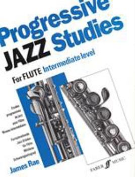 Paperback Progressive Jazz Studies for Flute - Intermediate Level/Etudes Progressives de Jazz Pour Flute - Niveau Intermediaire/Fortschreitende Jazz-Etuden Fur Book
