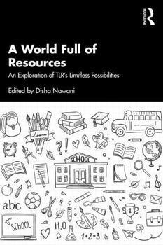 A World Full of Resources: An Exploration of TLR's Limitless Possibilities